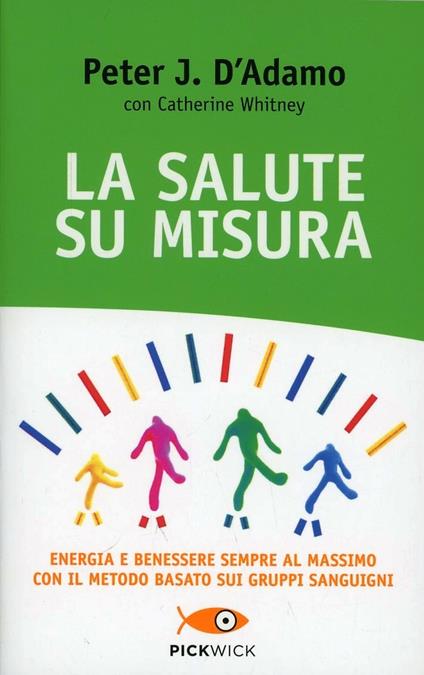 La salute su misura - Peter J. D'Adamo,Catherine Whitney - copertina