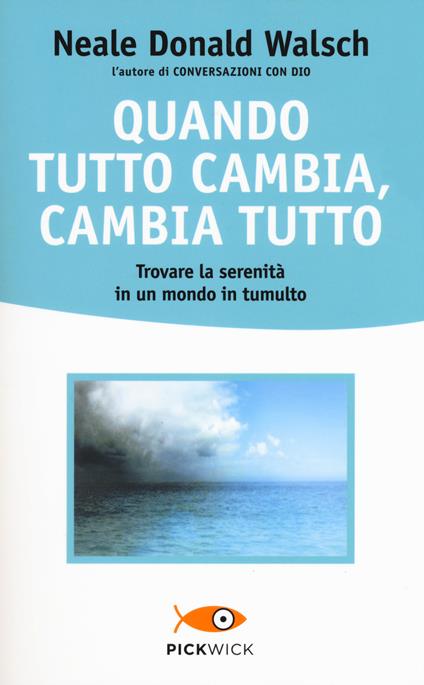 Quando tutto cambia, cambia tutto - Neale Donald Walsch - copertina