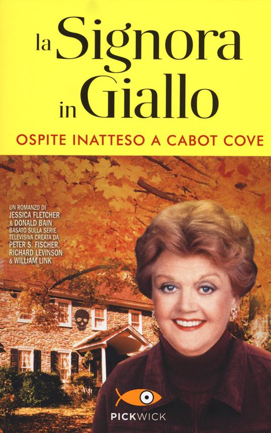 Ospite inatteso a Cabot Cove. La signora in giallo - Jessica Fletcher,Donald Bain - copertina