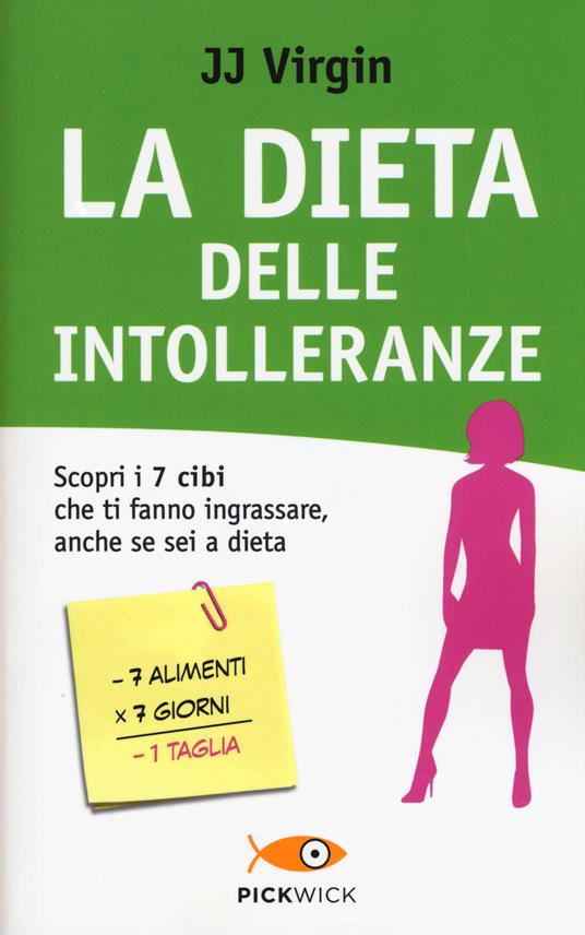 La dieta delle intolleranze. Scopri i 7 cibi che ti fanno ingrassare, anche se sei a dieta - J. J. Virgin - copertina