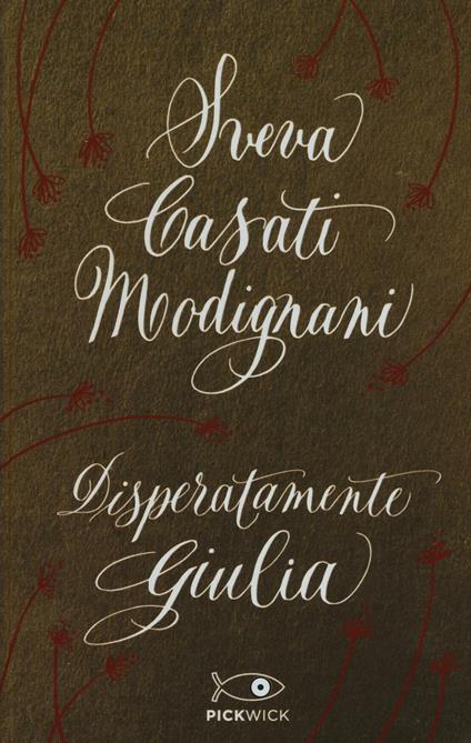 Disperatamente Giulia. Ediz. speciale - Sveva Casati Modignani - copertina