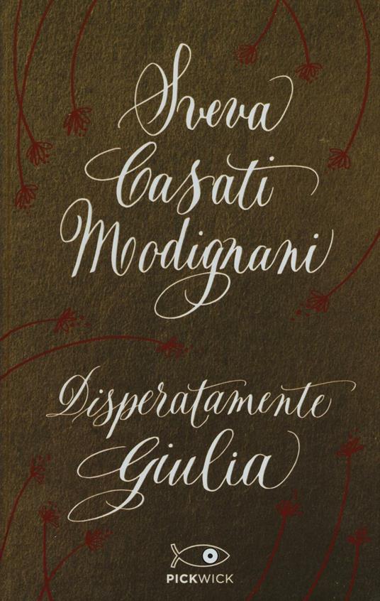 Disperatamente Giulia. Ediz. speciale - Sveva Casati Modignani - copertina