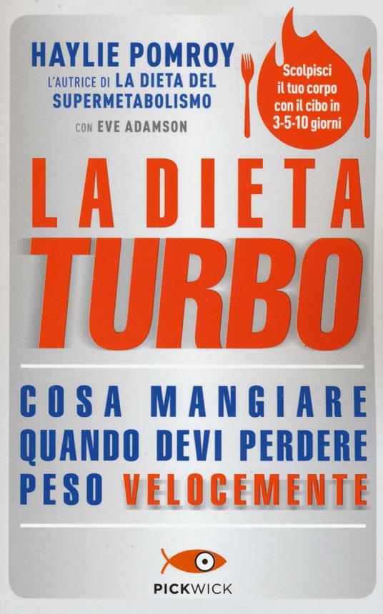 La dieta turbo. Cosa mangiare quando devi perdere peso velocemente - Haylie Pomroy - copertina