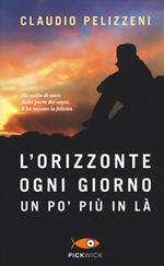 L' orizzonte, ogni giorno, un po' più in là