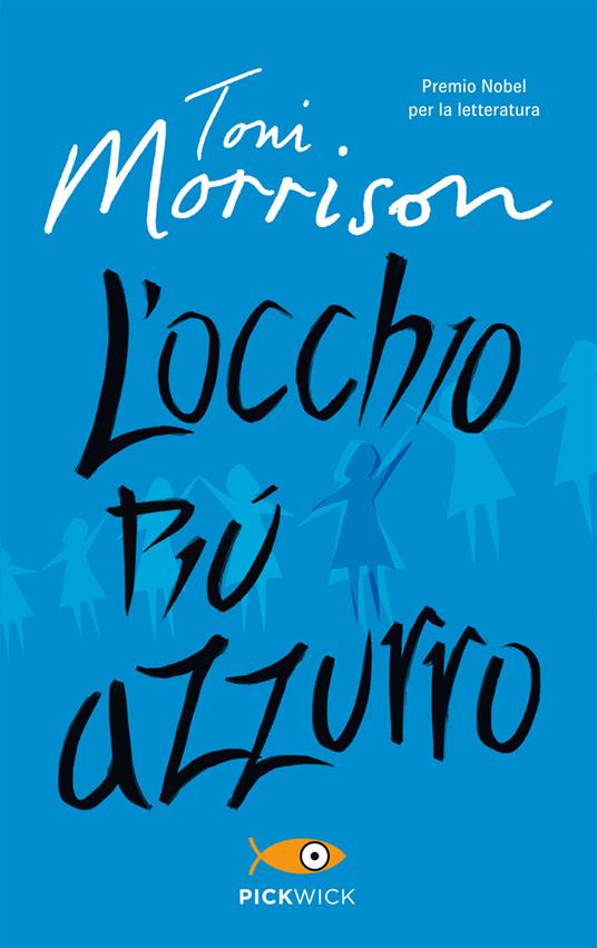 L' occhio più azzurro - Toni Morrison - Libro - Sperling & Kupfer -  Pickwick | Feltrinelli