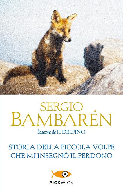 Storia della piccola volpe che mi insegnò il perdono - Sergio Bambarén - copertina