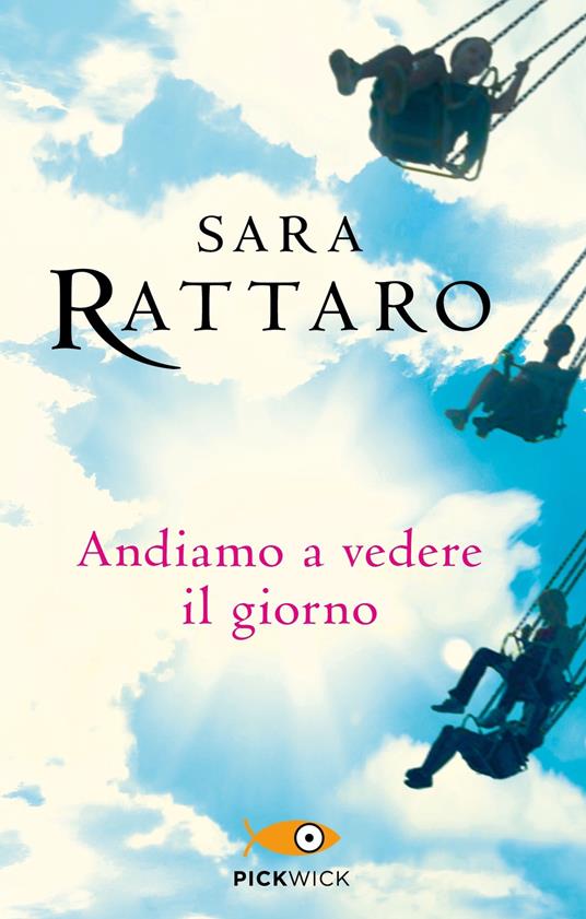 Andiamo a vedere il giorno - Sara Rattaro - copertina