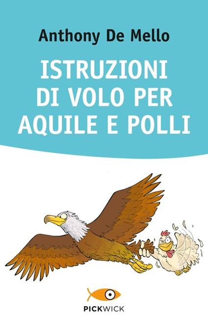 Istruzioni di volo per aquile e polli - Anthony De Mello - copertina