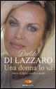 Una donna lo sa. Storie di figlie, sorelle e madri - Dalila Di Lazzaro - copertina