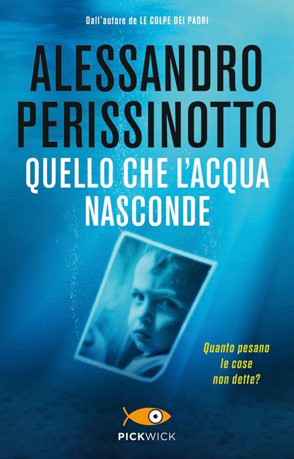 Quello che l'acqua nasconde - Alessandro Perissinotto - copertina