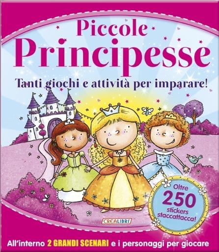 Piccole principesse. Tanti giochi e attività per imparare! Giocolibri. Ediz. a colori. Ediz. a spirale - copertina