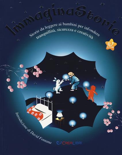 ImmaginaStorie. Storie da leggere ai bambini per infondere tranquillità, sicurezza e creatività. Ediz. a colori - copertina