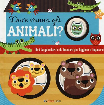 Dove vanno gli animali? Ediz. a colori - Stuart Lynch - copertina