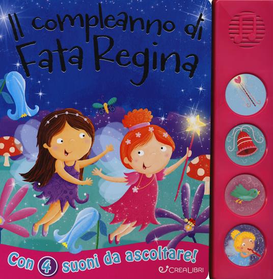 Il compleanno di fata Regina. Libro sonoro. Ediz. a colori - copertina