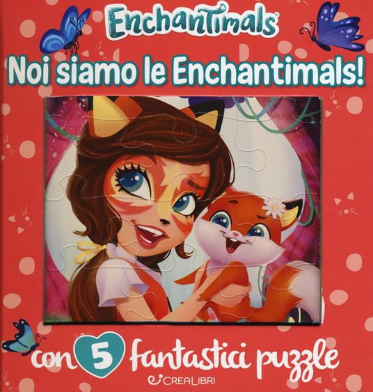 Noi siamo le Enchantimals! Enchantimals. Libro puzzle. Ediz. a colori - Silvia Lualdi - copertina