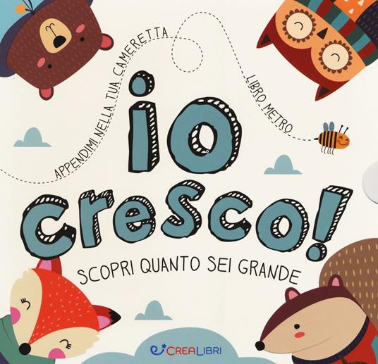 Io cresco! Scopri quanto sei grande. Ediz. a colori - copertina