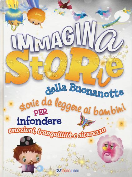 ImmaginaStorie della buonanotte. Storie da leggere ai bambini per infondere emozioni, tranquillità e sicurezza. Ediz. a colori - Anne Civardi,Lou Kuenzler,Katy Jane Moran - copertina