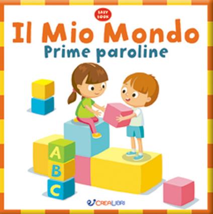 Il mio mondo. Prime paroline. Ediz. a colori - copertina