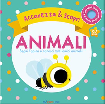 Animali. Segui l'apina e conosci tanti amici animali. Accarezza & scopri. Ediz. a colori - copertina