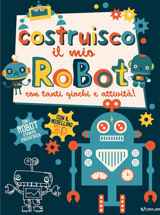 Costruisco il mio robot con tanti giochi e attività! Genialibri. Ediz. illustrata - Frankie Jones - copertina