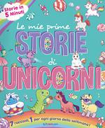 Le mie prime storie di unicorni. Ediz. a colori