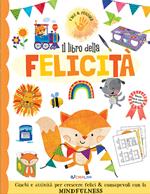 Il libro della felicità. Ediz. a colori