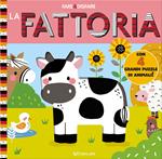 La fattoria. Fare & disfare. Ediz. a colori