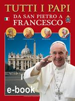 Tutti i papi da san Pietro a Francesco. Con Poster