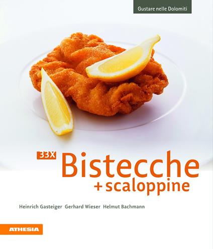 33 x Bistecche + scaloppine. Ediz. illustrata - Heinrich Gasteiger,Gerhard Wieser,Helmut Bachmann - copertina