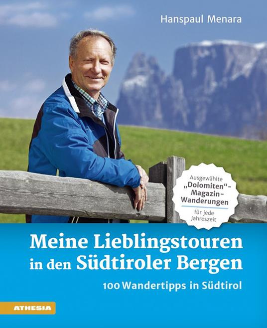 Meine lieblingstouren in den Sudtiroler. 100 Wandertipps in Südtirol - Hanspaul Menara - copertina