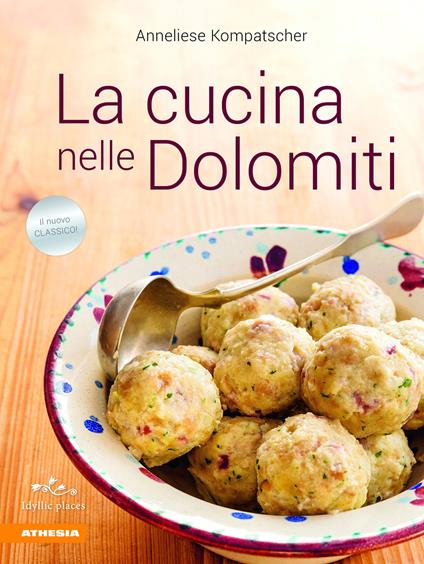 La cucina nelle Dolomiti - Anneliese Kompatscher - copertina