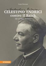 Celestino Endrici contro il Reich. Gli archivi svelano