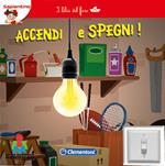 Accendi e spegni. I libri del fare