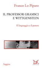 Il professor Gramsci e Wittgenstein. Il linguaggio e il potere