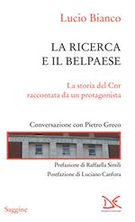 La ricerca e il Belpaese. La storia del Cnr raccontata da un protagonista. Conversazione con Pietro Greco