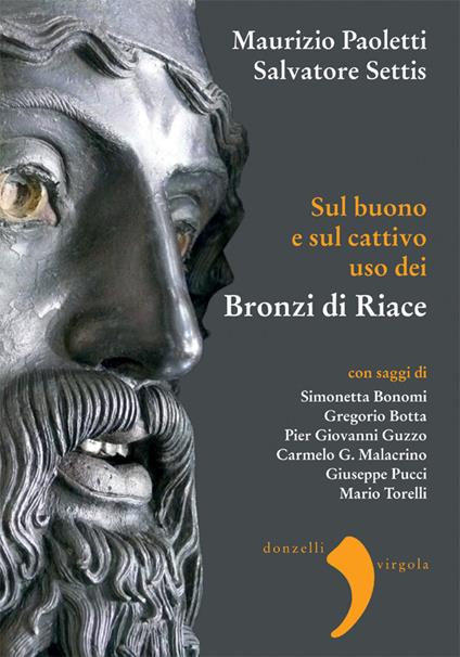 Sul buono e sul cattivo uso dei Bronzi di Riace - Maurizio Paoletti,Salvatore Settis - ebook