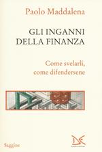 Gli inganni della finanza. Come svelarli, come difendersene