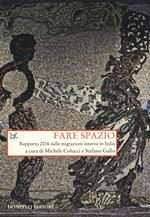 Fare spazio. Rapporto 2016 sulle migrazioni interne in Italia