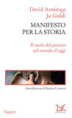 Manifesto per la storia. Il ruolo del passato nel mondo d'oggi