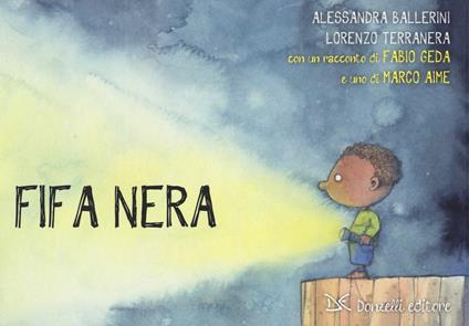 Fifa nera-Fifa blu. Ediz. a colori - Alessandra Ballerini,Lorenzo Terranera - copertina