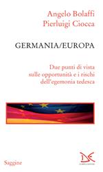 Germania/Europa. Due punti di vista sulle opportunità e i rischi dell'egemonia tedesca