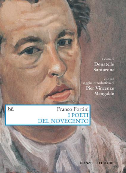 I poeti del Novecento - Franco Fortini,Donatello Santarone - ebook
