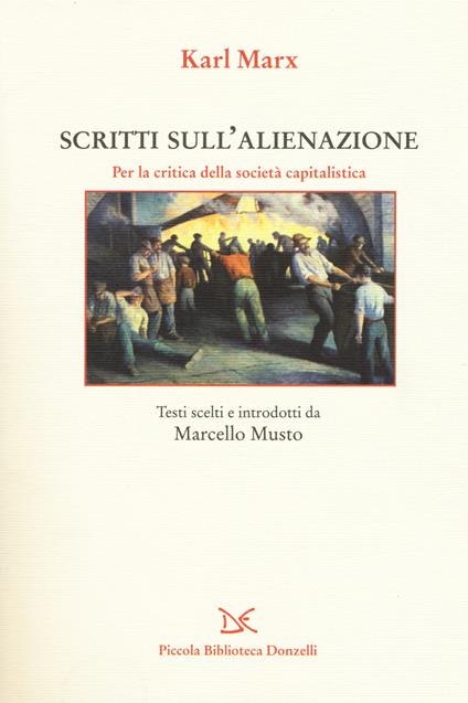 Scritti sull'alienazione. Per la critica della società capitalistica - Karl Marx - copertina