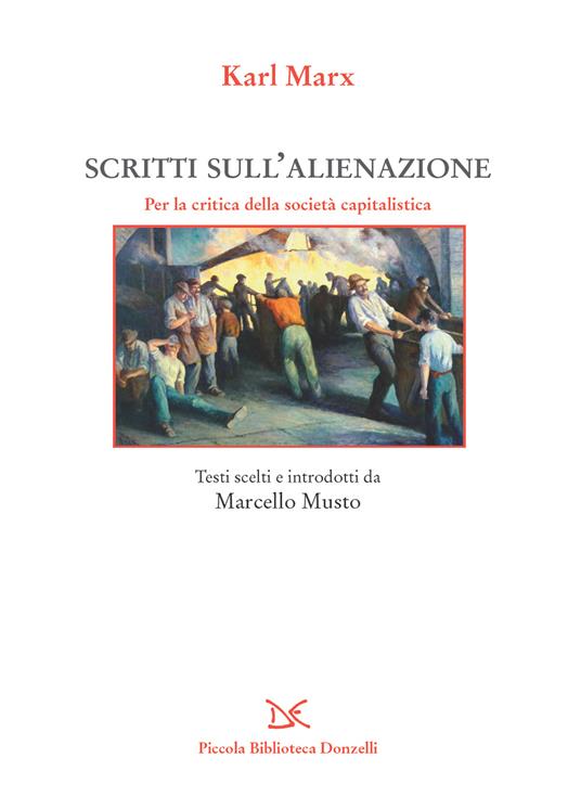 Scritti sull'alienazione. Per la critica della società capitalistica - Karl Marx,Marcello Musto - ebook