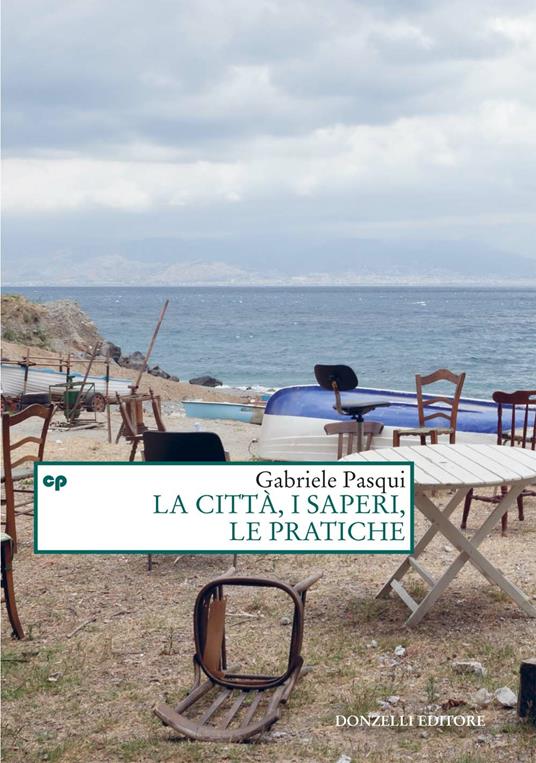 La città, i saperi, le pratiche - Gabriele Pasqui - ebook