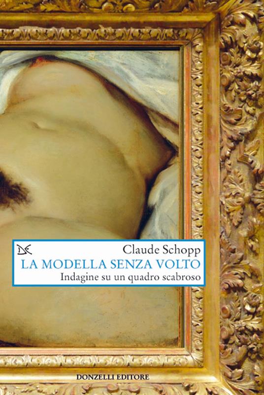 La modella senza volto. Indagine su un quadro scabroso - Claude Schopp - copertina