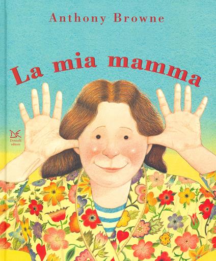 Il mio papà/La mia mamma. Ediz. a colori - Anthony Browne - copertina