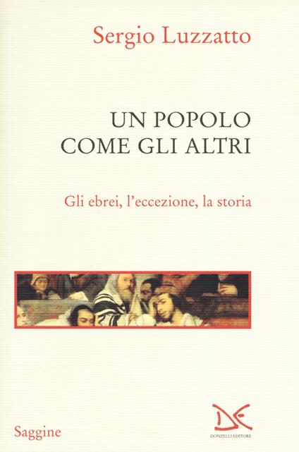 Un popolo come gli altri. Gli ebrei, l'eccezione, la storia - Sergio Luzzatto - copertina