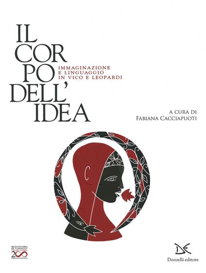 Il corpo dell'idea. Immaginazione e linguaggio in Vico e Leopardi. Ediz. illustrata - copertina