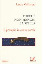 Purché non manchi la stella. Il presepio in cento parole. Ediz. illustrata